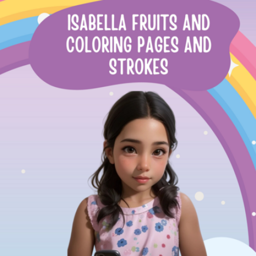 Isabella Fruits and Coloring Pages and Strokes